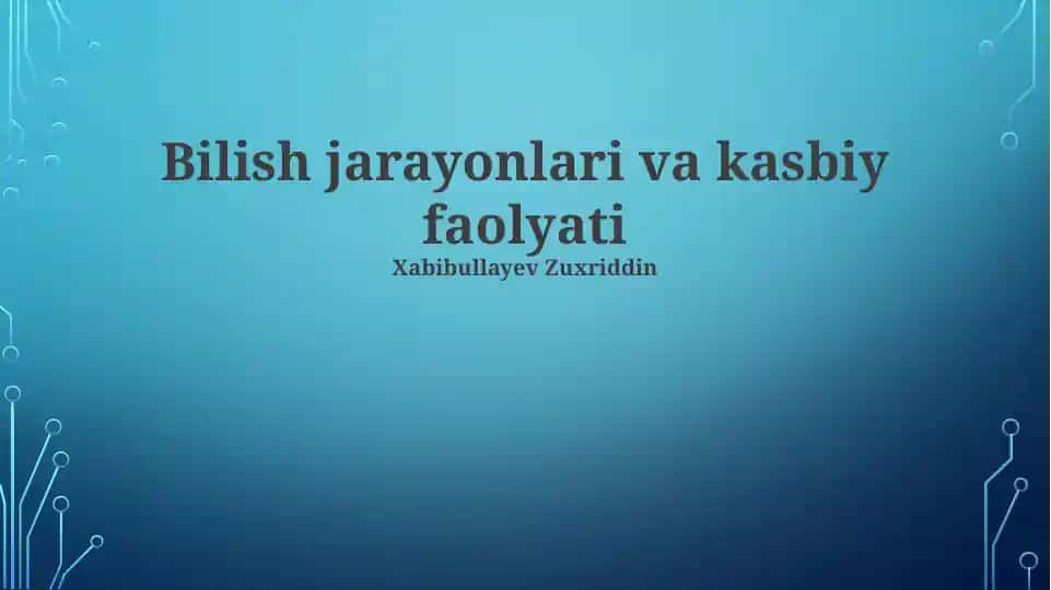 Bilish jarayonlari va kasbiy faolyati
