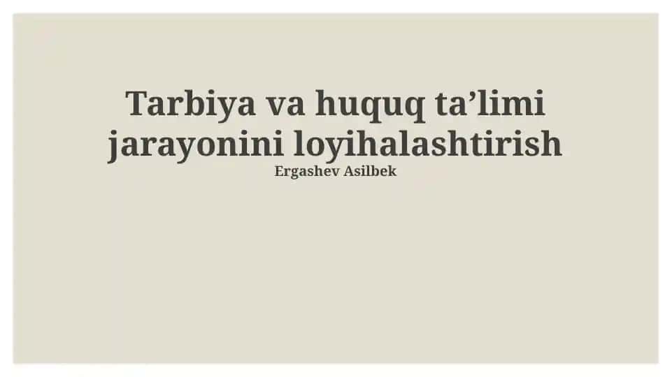 Tarbiya va huquq ta'limi jarayonini loyihalashtirish