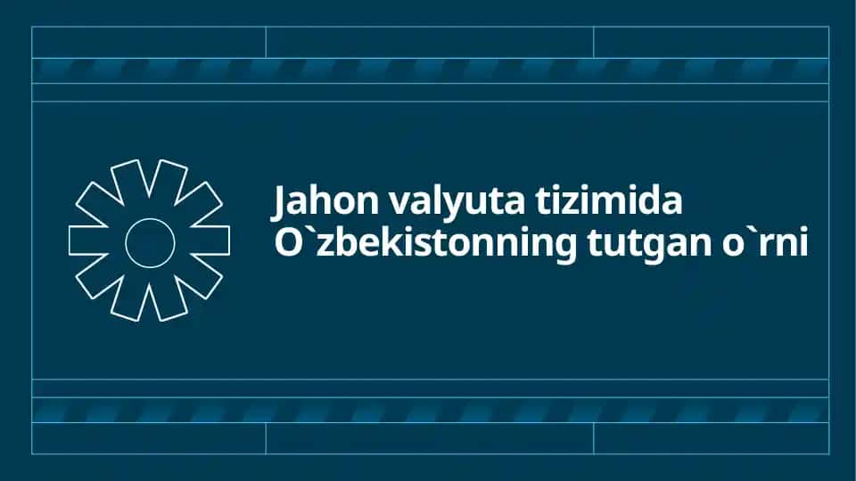 Jahon valyuta tizimida O`zbekistonning tutgan o`rni