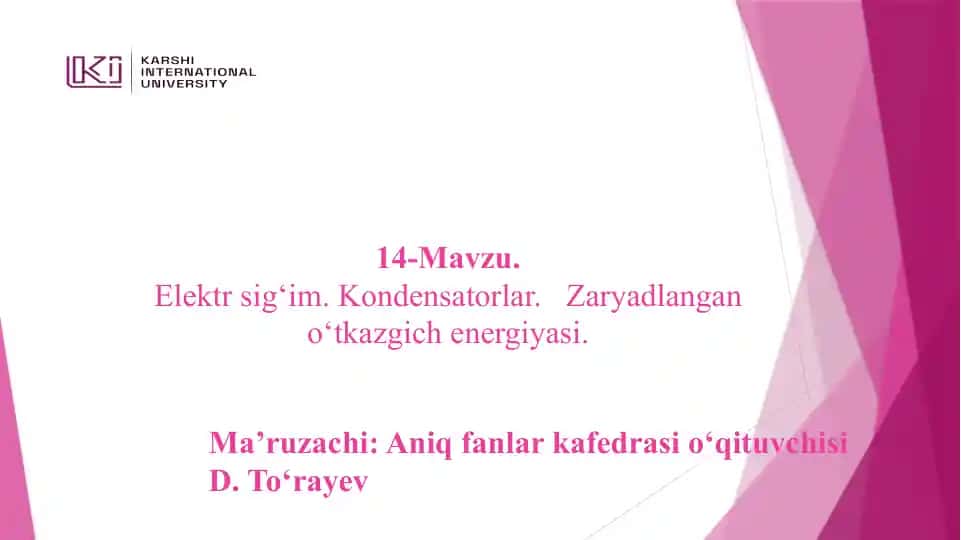 Elektr sig‘im. Kondensatorlar. Zaryadlangan o‘tkazgich energiyasi