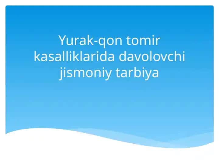 Yurak-qon tomir kasalliklarida davolovchi jismoniy tarbiya