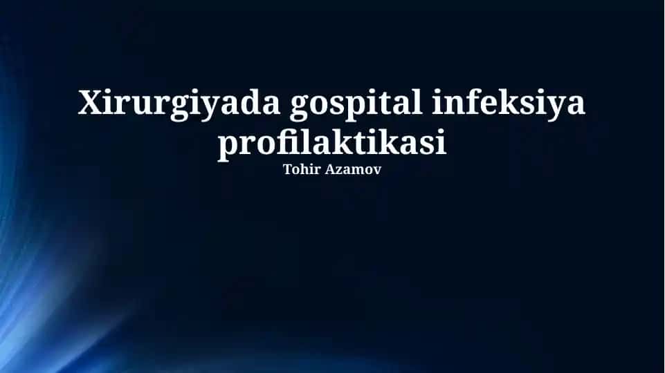 Xirurgiyada gospital infeksiya profilaktikasi