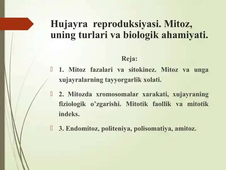 Hujayra reproduksiyasi. Mitoz, uning turlari va biologik ahamiyati