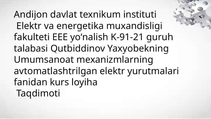 Umumsanoat mexanizmlarning avtomatlashtrilgan elektr yurutmalari fanidan kurs loyiha
