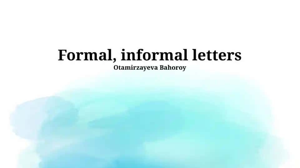 Formal, informal letters