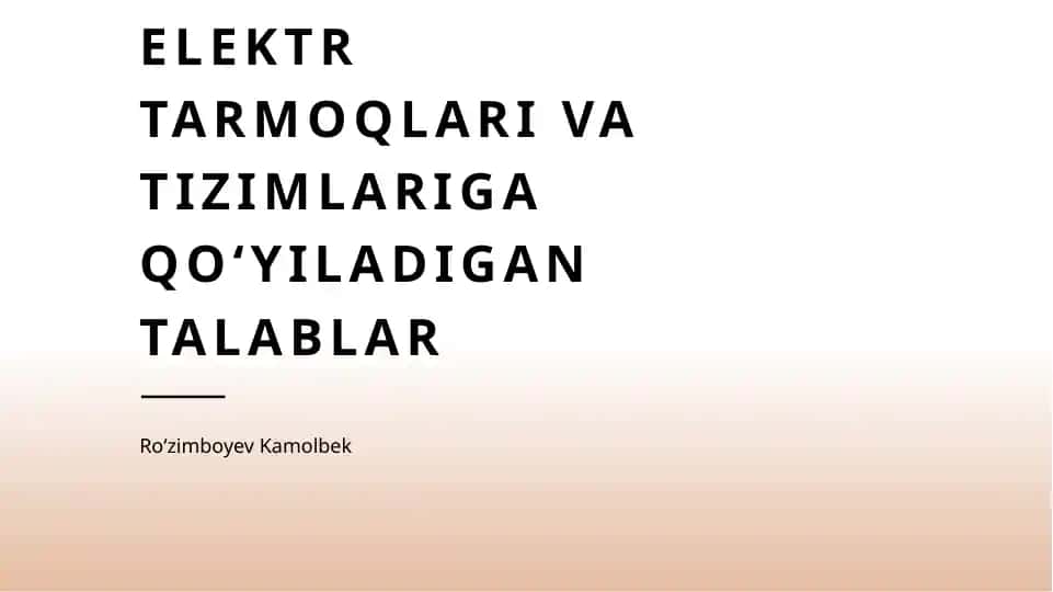 Elektr tarmoqlari va tizimlariga qoʻyiladigan talablar