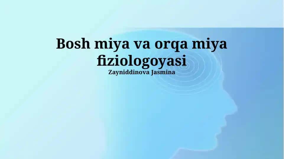Bosh miya va orqa miya fiziologoyasi
