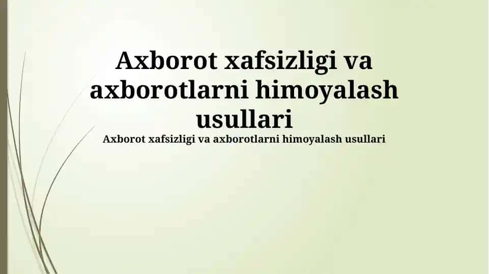 Axborot xafsizligi va axborotlarni himoyalash usullari