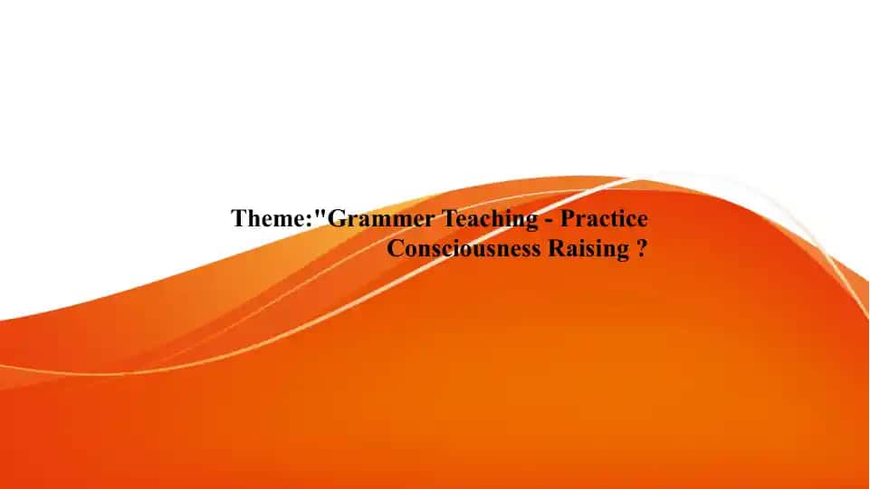 Grammer Teaching - Practice Consciousness Raising