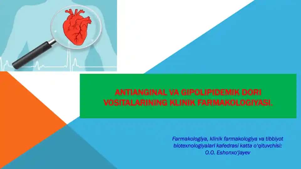 ANTIANGINAL VA GIPOLIPIDEMIK DORI VOSITALARINING KLINIK FARMAKOLOGIYASI