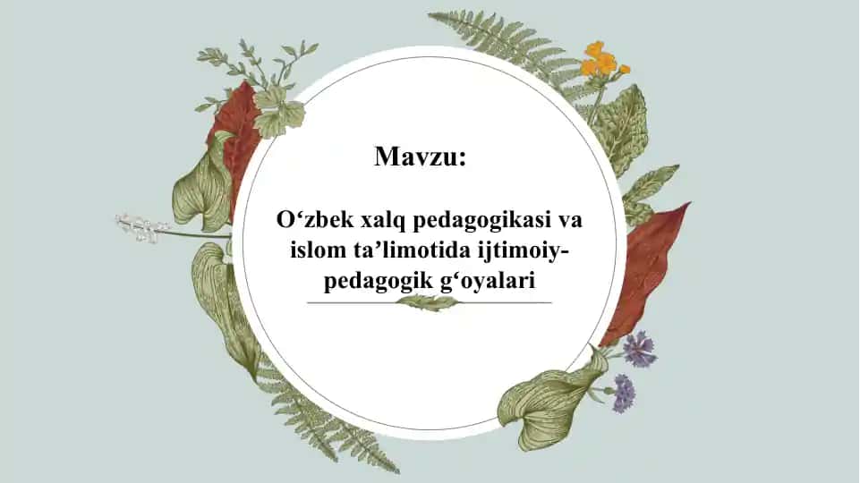 Oʻzbek xalq pedagogikasi va islom taʼlimotida ijtimoiy-pedagogik gʻoyalari