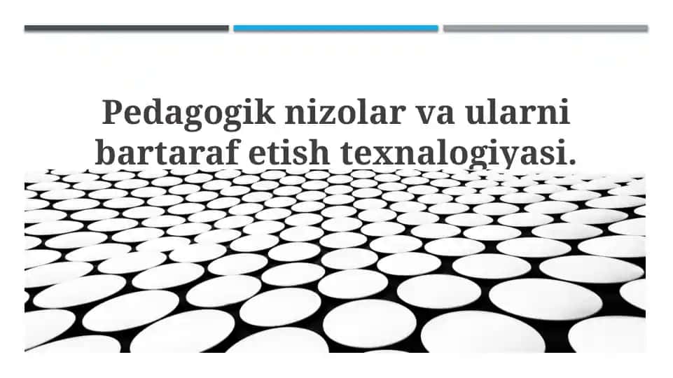 Pedagogik ziddiyatlar va ularni barta texnologiyasi