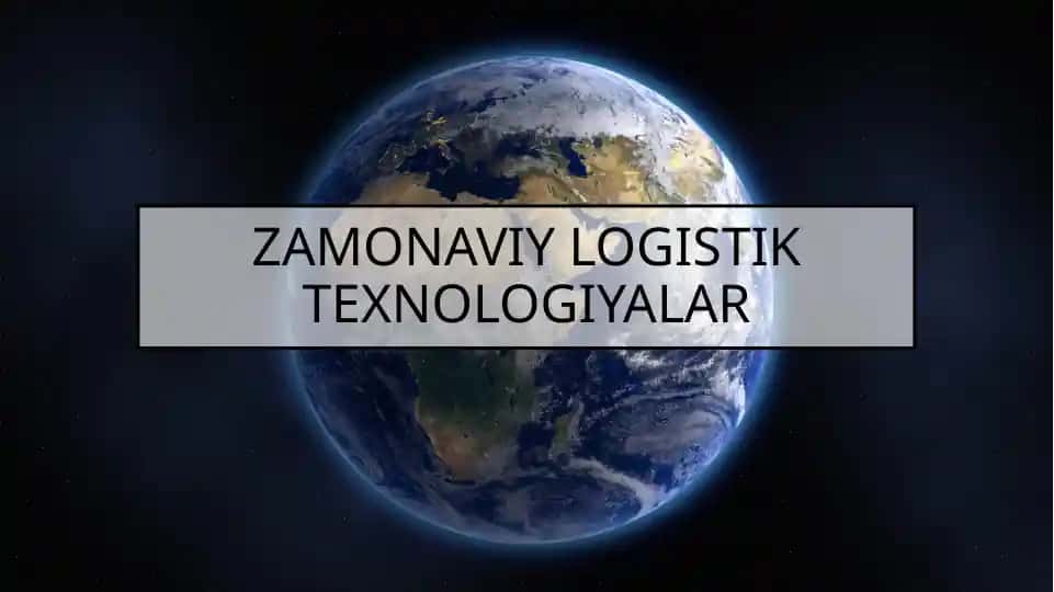 Zamonaviy Logistika Texnologiyalari