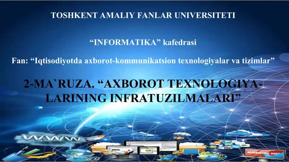 AXBOROT TEXNOLOGIYA-LARINING INFRATUZILMALARI