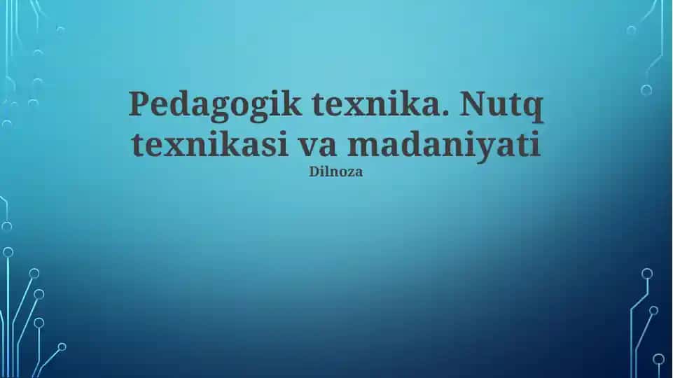 Pedagogik texnika. Nutq texnikasi va madaniyati
