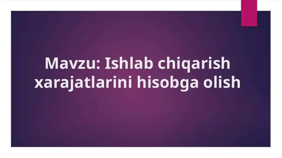 Ishlab chiqarish xarajatlarini hisobga olish