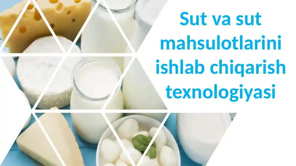 Sut va sut mahsulotlarini ishlab chiqarish texnologiyasi