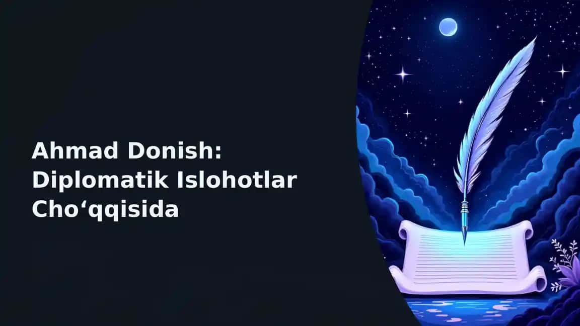 Ahmad Donish: Diplomatik Islohotlar Choʻqqisida
