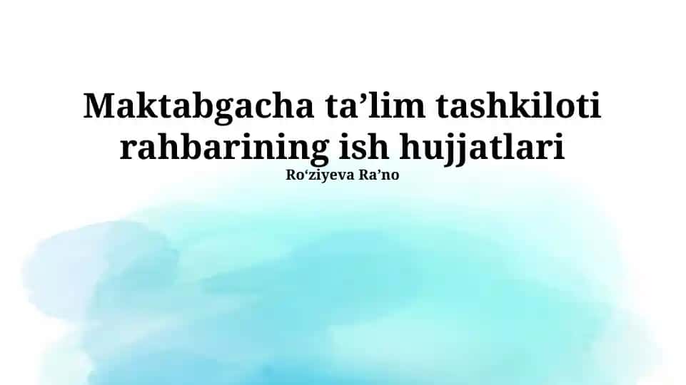 Maktabgacha taʼlim tashkiloti rahbarining ish hujjatlari