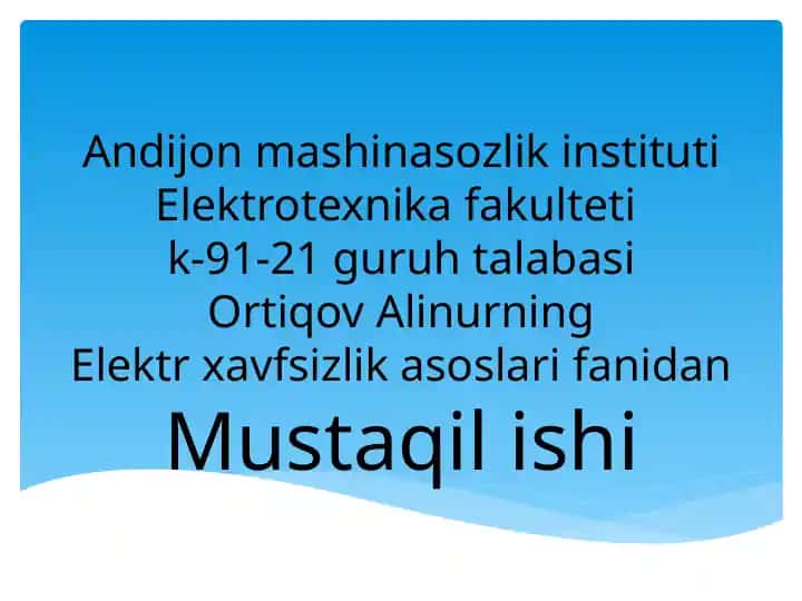 Elektrxavfsizlik asoslari fanidan mustaqil ishi