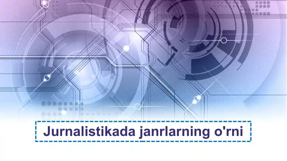 Jurnalistikada janrlarning o'rni