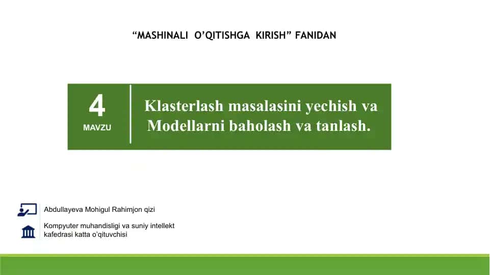 Klasterlash masalasini yechish va Modellarni baholash va tanlash