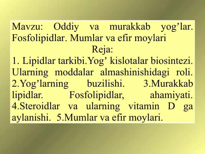 Oddiy va murakkab yogʼlar. Fosfolipidlar. Mumlar va efir moylari