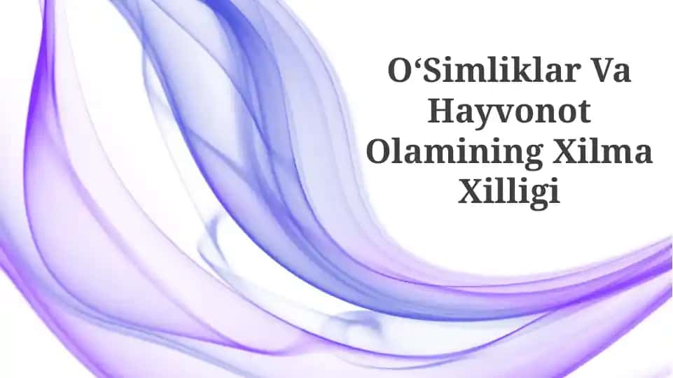 OʻSimliklar Va Hayvonot Olamining Xilma Xilligi