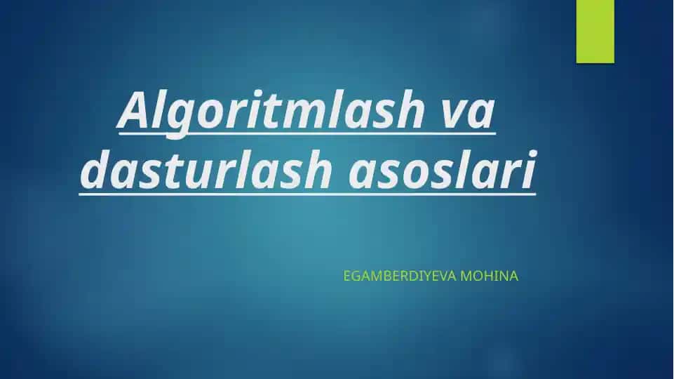 Algoritmlash va dasturlash asoslari
