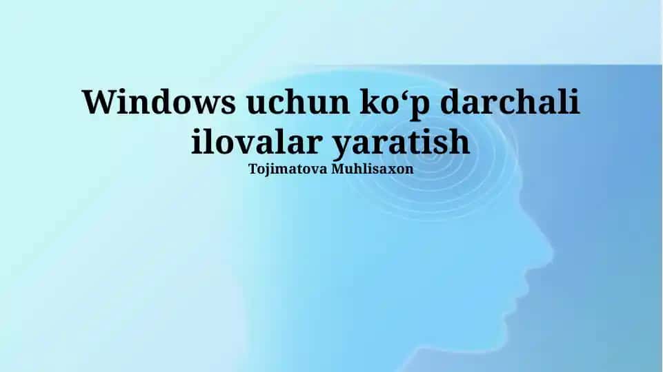 Windows uchun koʻp darchali ilovalar yaratish