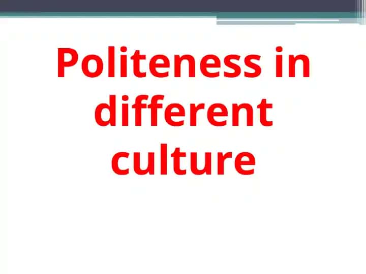 Politeness in different culture