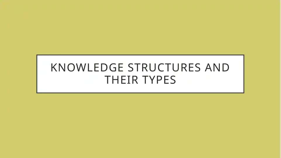Knowledge structures and their types
