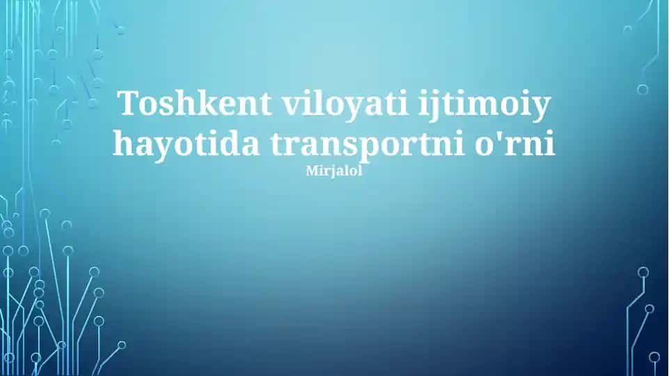 Toshkent viloyati ijtimoiy hayotida transportni o'rni