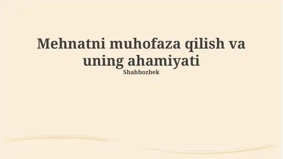 Mehnatni muhofaza qilish va uning ahamiyati
