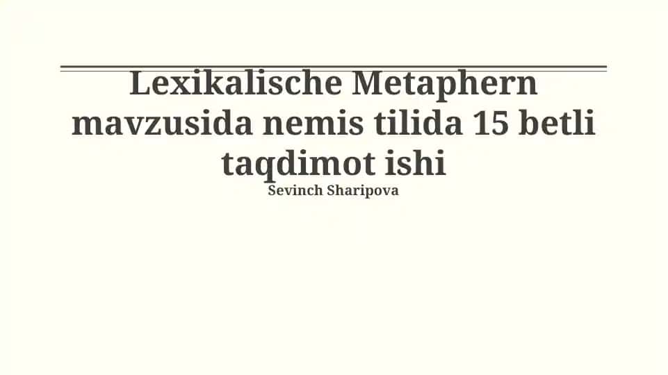 Lexikalische Metaphern mavzusida nemis tilida 15 betli taqdimot ishi