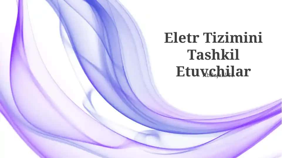 Elektr Tizimini Tashkil Etuvchilar