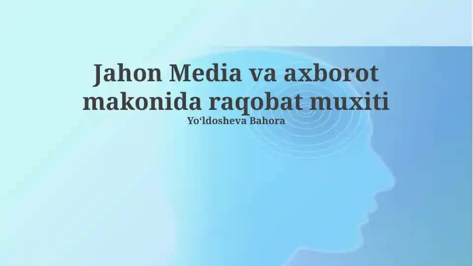 Jahon Media va axborot makonida raqobat muxiti