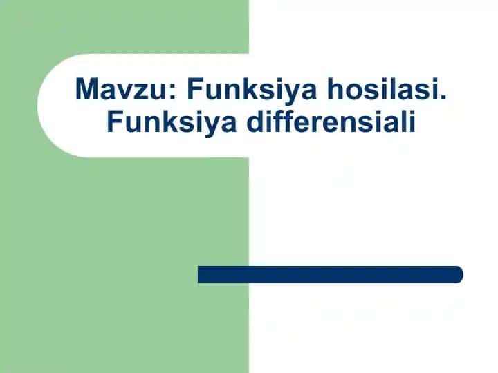 Funksiya hosilasi. Funksiya differensiali