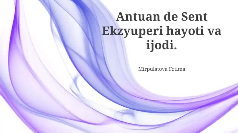 Antuan de Sent Ekzyuperi hayoti va ijodi