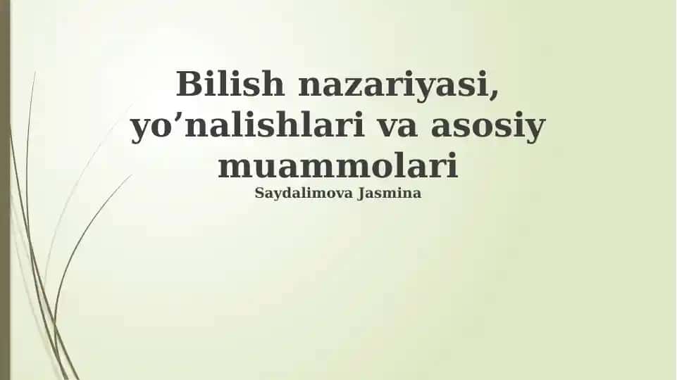Bilish nazariyasi, yo’nalishlari va asosiy muammolari