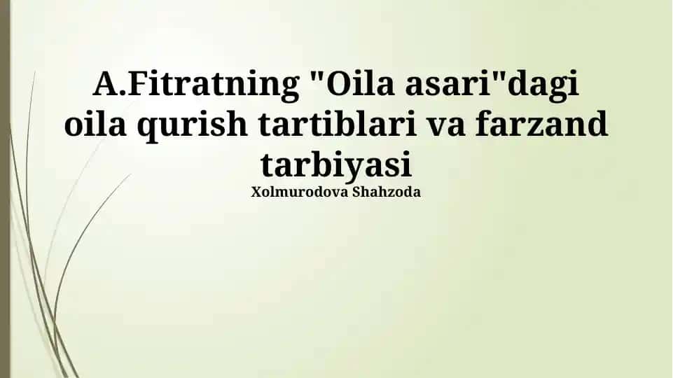 Fitratning "Oila asari"dagi oila qurish tartiblari va farzand tarbiyasi