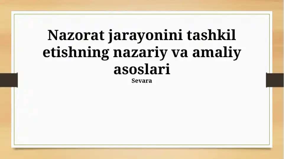 Nazorat jarayonini tashkil etishning nazariy va amaliy asoslari