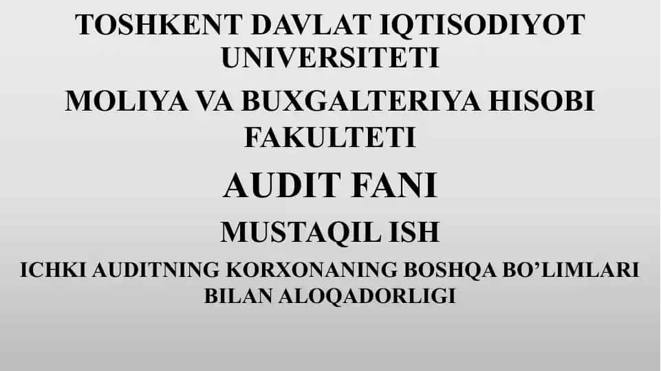 Ichki auditning korxonaning boshqa bo‘limlari bilan aloqadorligi