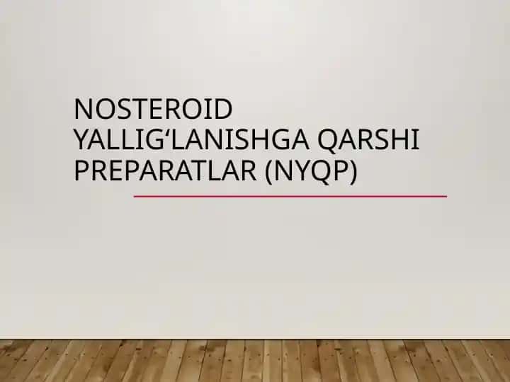 NOSTEROID YALLIG‘LANISHGA QARSHI PREPARATLAR (NYQP)
