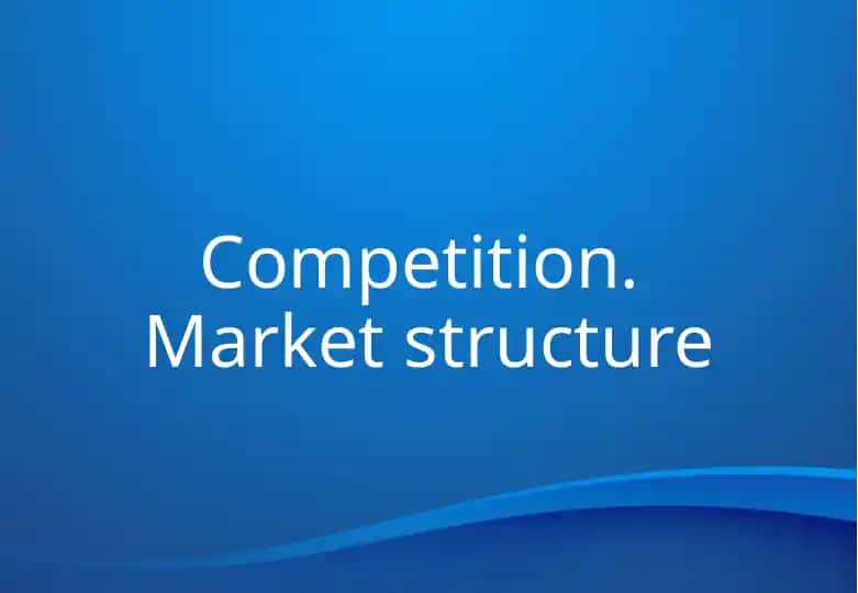 Competition. Market structure