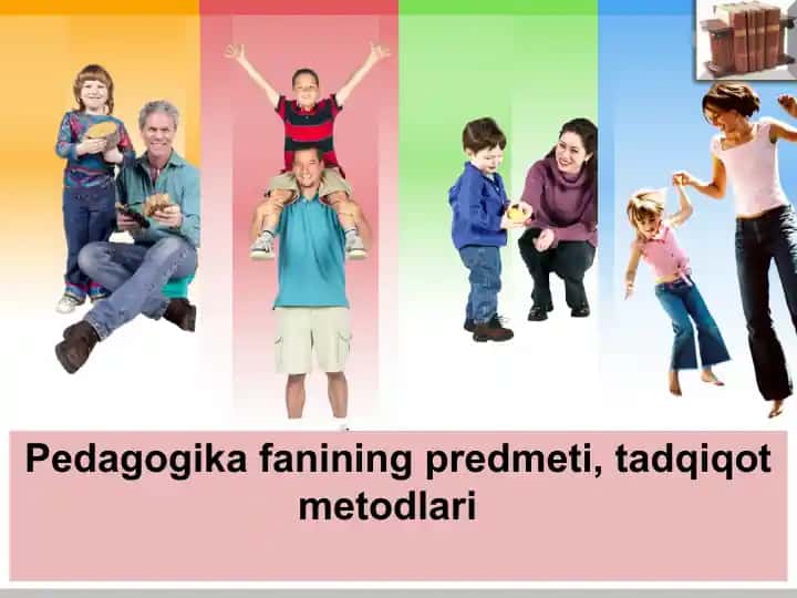 Pedagogika fanining predmeti, tadqiqot metodlari