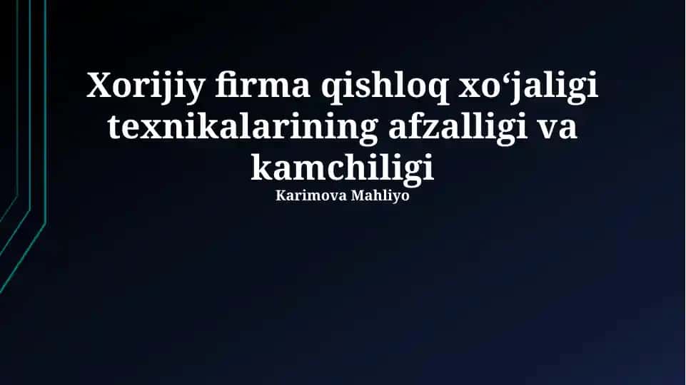 Xorijiy firma qishloq xoʻjaligi texnikalarining afzalligi va kamchiligi