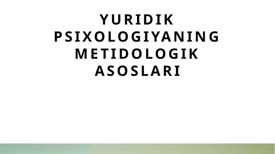 Yuridik Psixologiyani Metodologik Asoslar