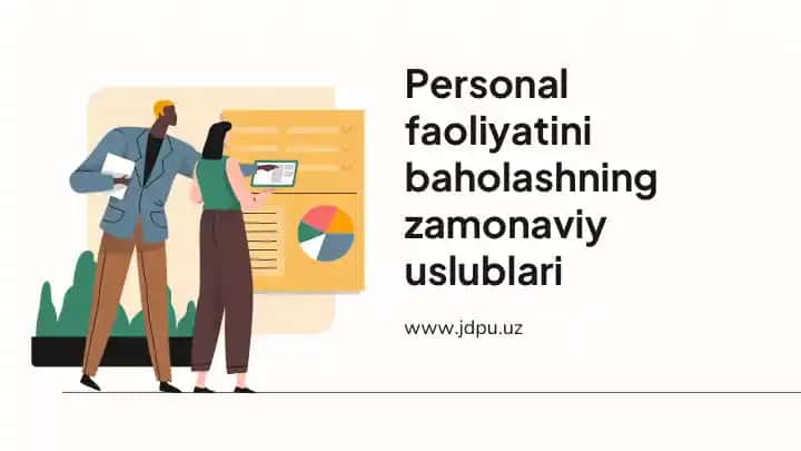 Biznesni tashkil etilishida xodimlarni boshqarish va baholash usullari