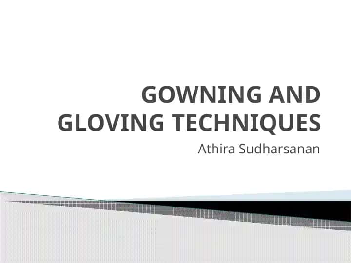 GOWNING AND GLOVING TECHNIQUES